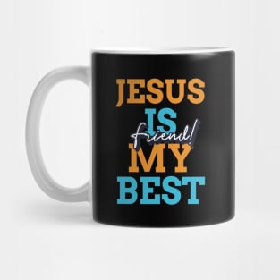 Jesus is my best friend Mug